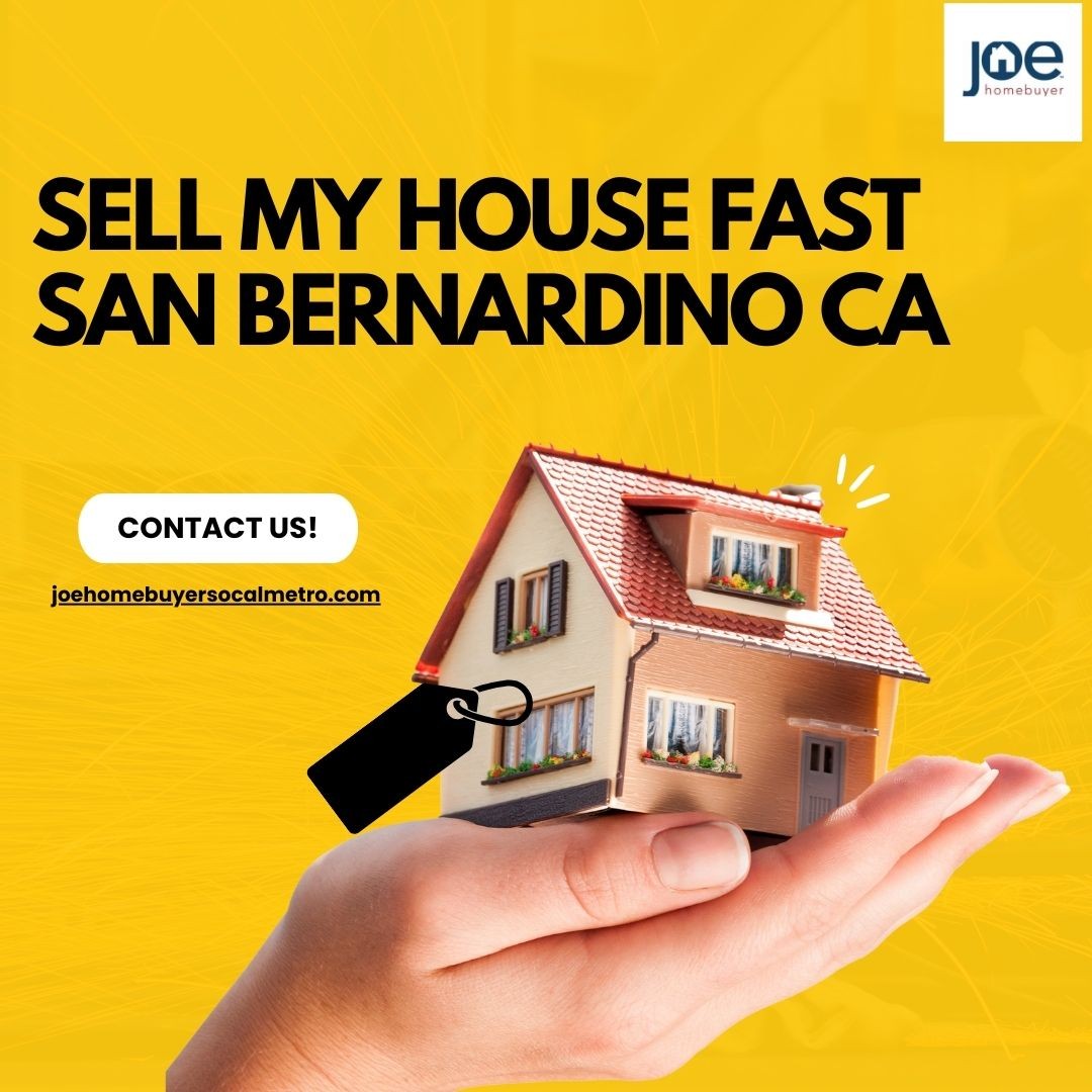 Sell My House Fast San Bernardino,CA