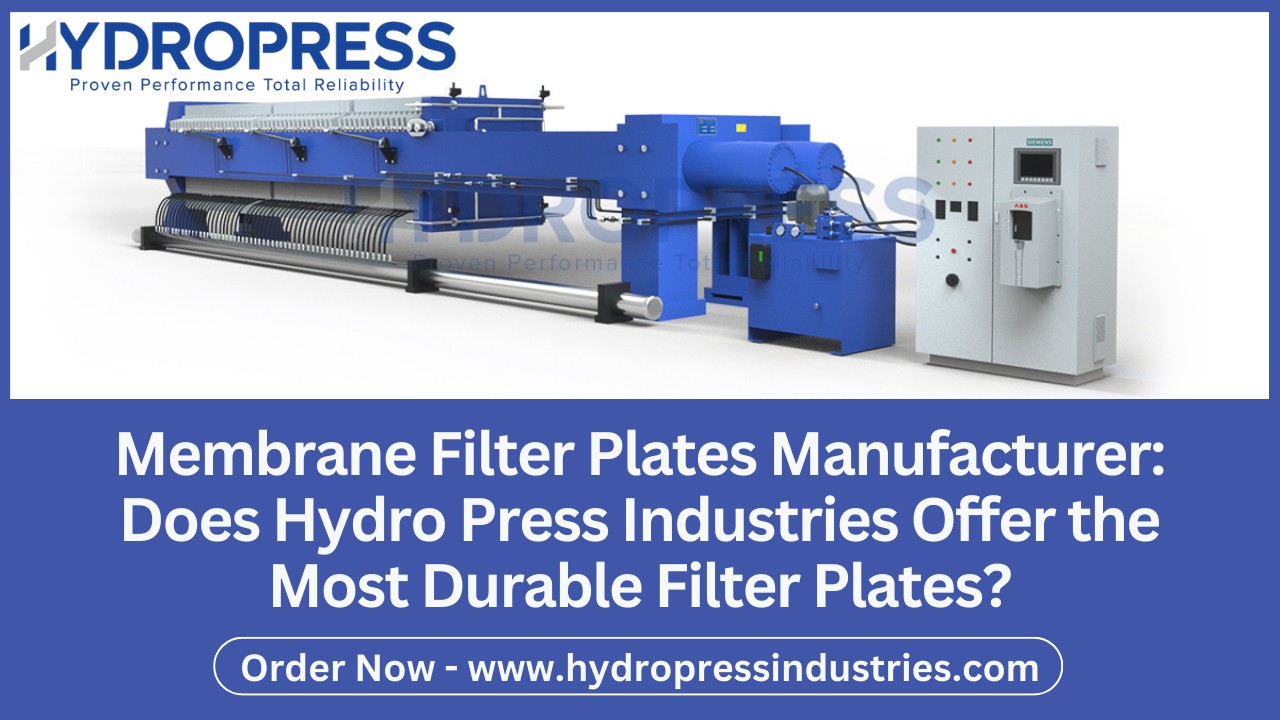 Membrane Filter Plates Manufacturer: Does Hydro Press Industries Offer the Most Durable Filter Plates?