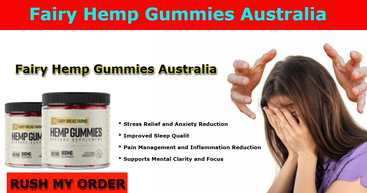 The Ultimate Treat: Fairy Hemp Gummies Australia Offer a Flavorful Experience That Supports Relaxation and Clarity, Made