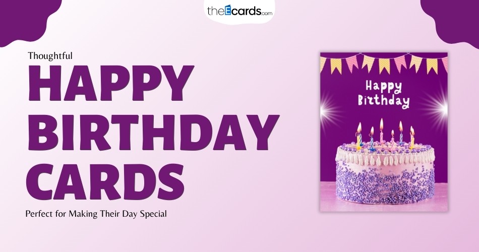 Birthday Cards for All Ages: Celebrating in Style