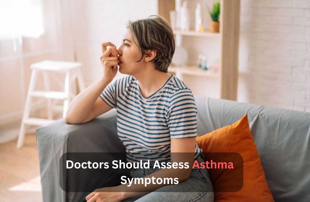 Doctors Should Assess Asthma Symptoms