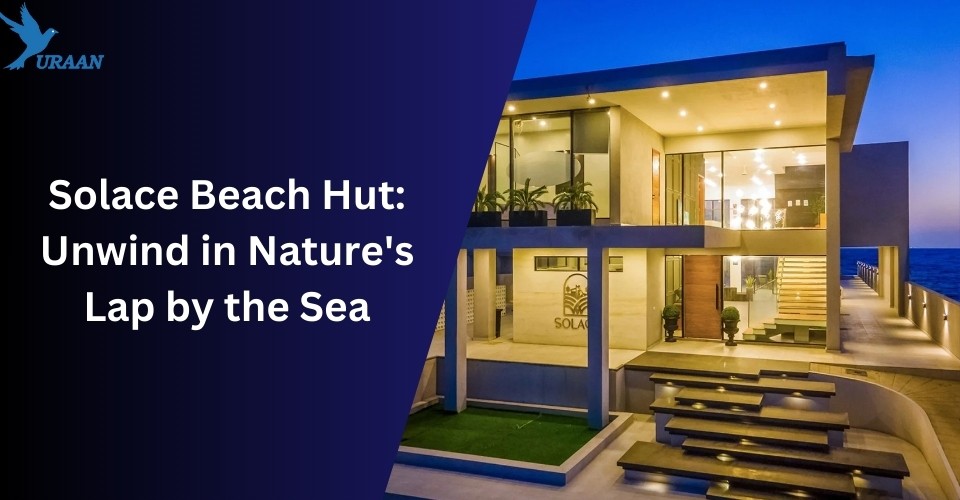 Solace Beach Hut: Unwind in Nature’s Lap by the Sea