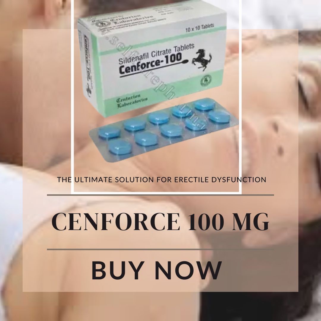 Cenforce 100 mg - Trusted Solution for Erectile Dysfunction