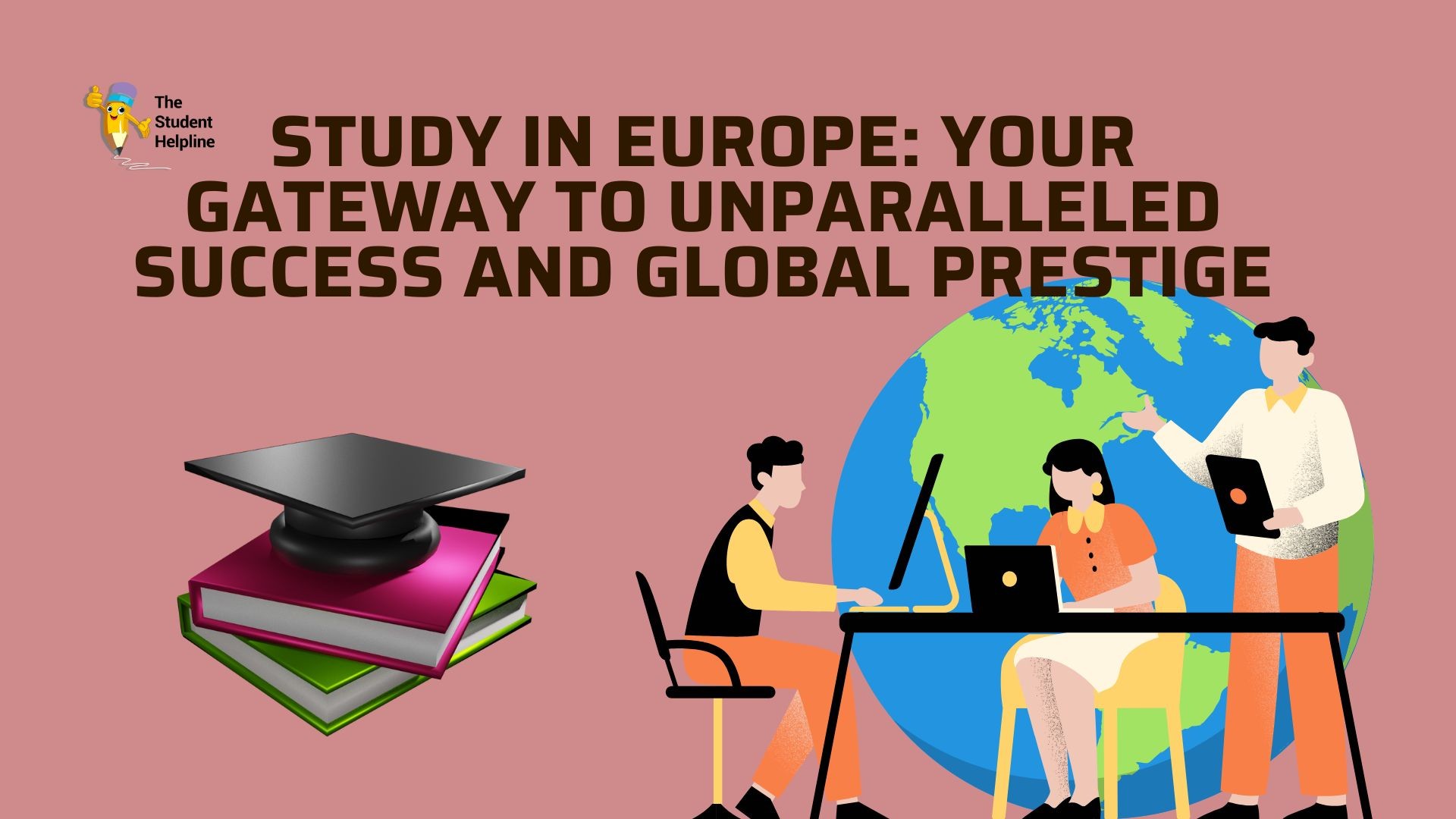 Study in Europe: Your Gateway to Unparalleled Success and Global Prestige