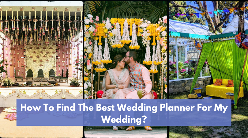 How To Find The Best Wedding Planner For My Wedding?