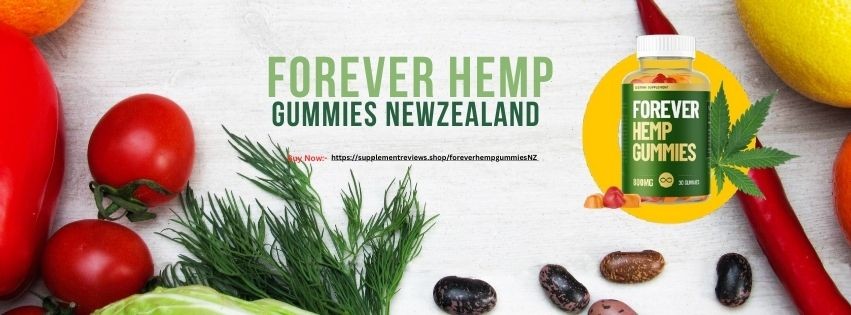 Forever Hemp Gummies New Zealand, Safe, Non-Habit Forming, Effective, 100% Pure CBD & Powerful Natural Relief!