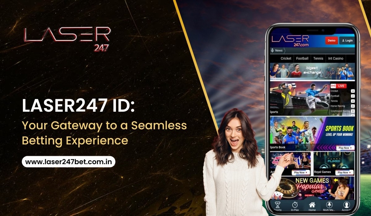 Laser247 ID: Your Gateway to a Seamless Betting Experience