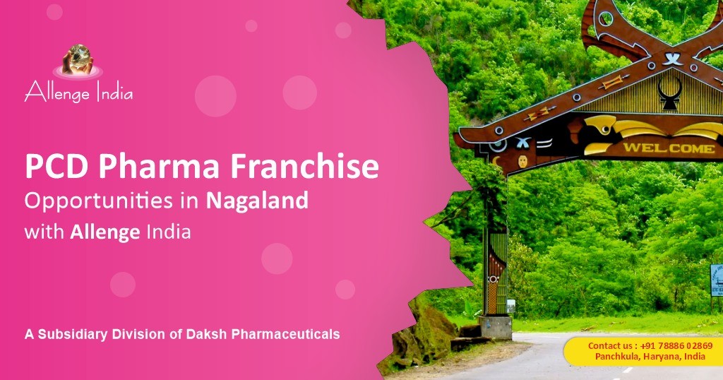 PCD Pharma Franchise Opportunities in Nagaland: A Path to Growth with Allenge India