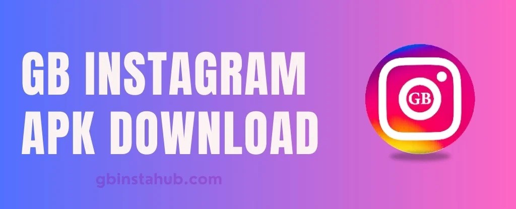 GB Instagram: The Ultimate Guide to Enhanced Social Media Experience