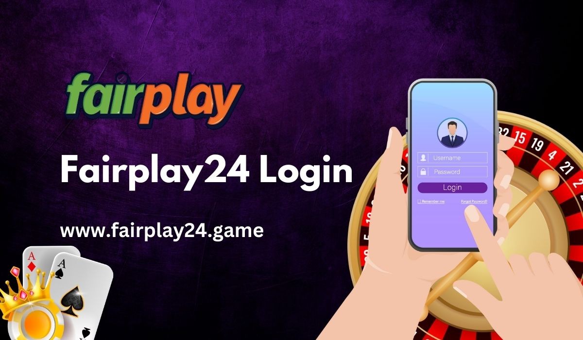 FairPlay24 Login Guide – Easy Steps to Access Your Account