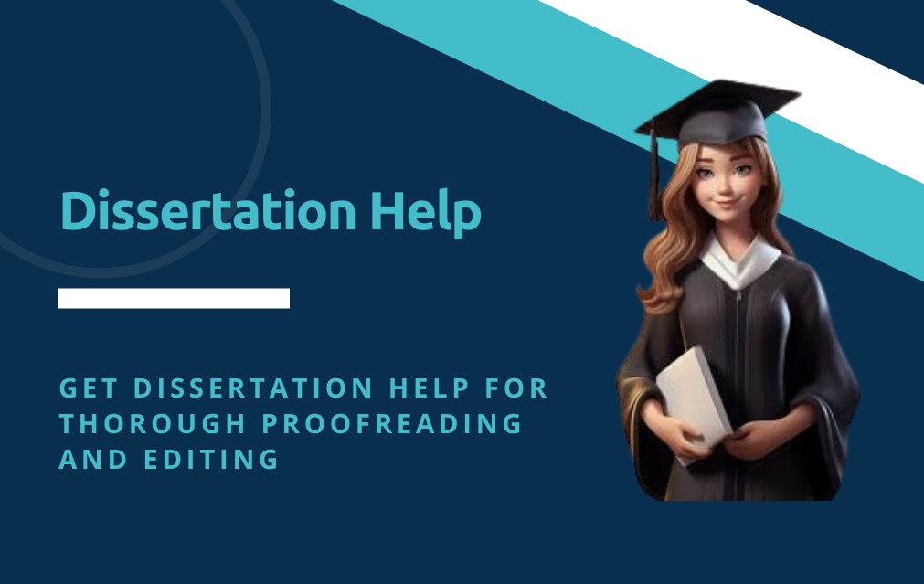 Get Dissertation Help for Thorough Proofreading and Editing