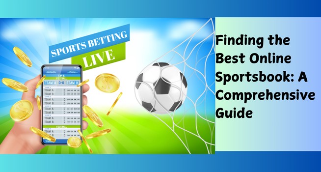 Finding the Best Online Sportsbook: A Comprehensive Guide