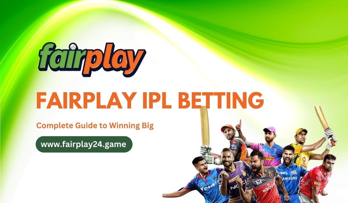 Fairplay IPL Betting: A Complete Guide to Winning Big