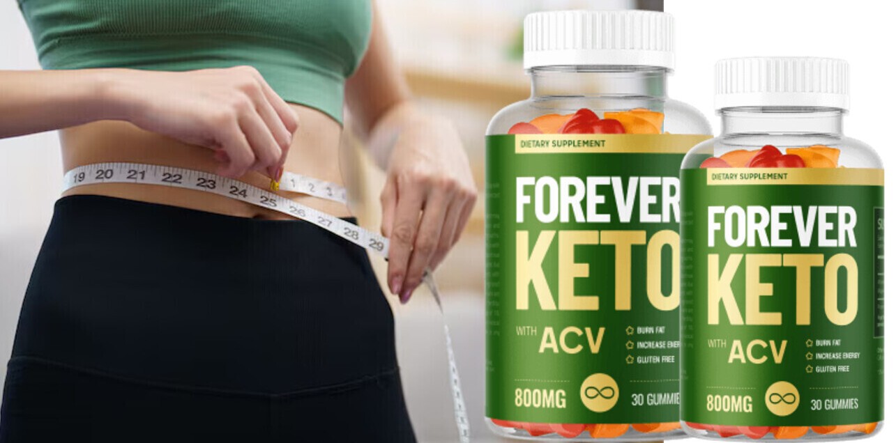 Forever Keto ACV Gummies (USER Report) Boost Energy, Metabolism, Burns Fat And Weight