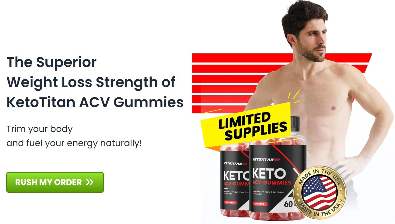 [USA Price] KetoTitan Gummies - Your Ultimate Guide to Achieving Your Weight Loss Goals!