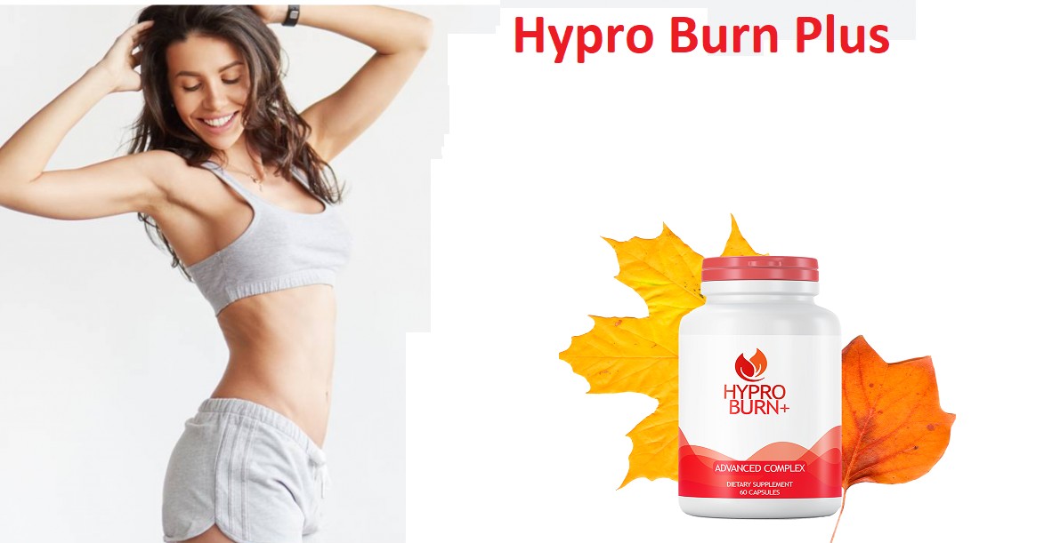 Hypro Burn Plus: A Comprehensive Guide to Weight Loss