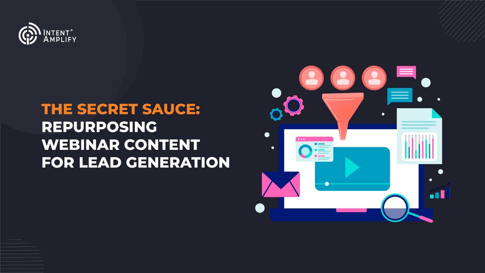 The Secret Sauce: Repurposing Webinar Content for Lead Generation