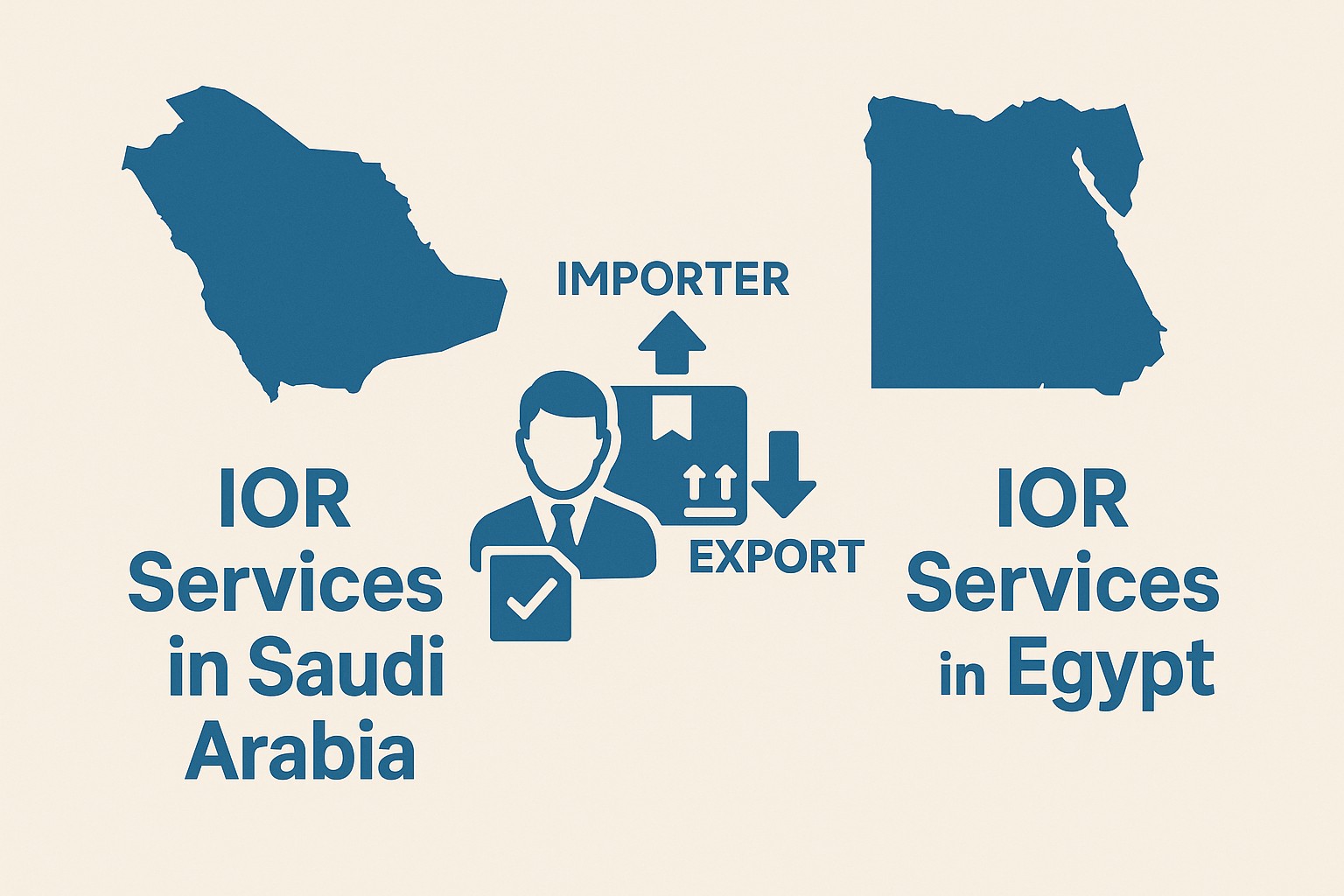 Comprehensive IOR Services in Saudi Arabia and Egypt for Hassle-Free Global Trade