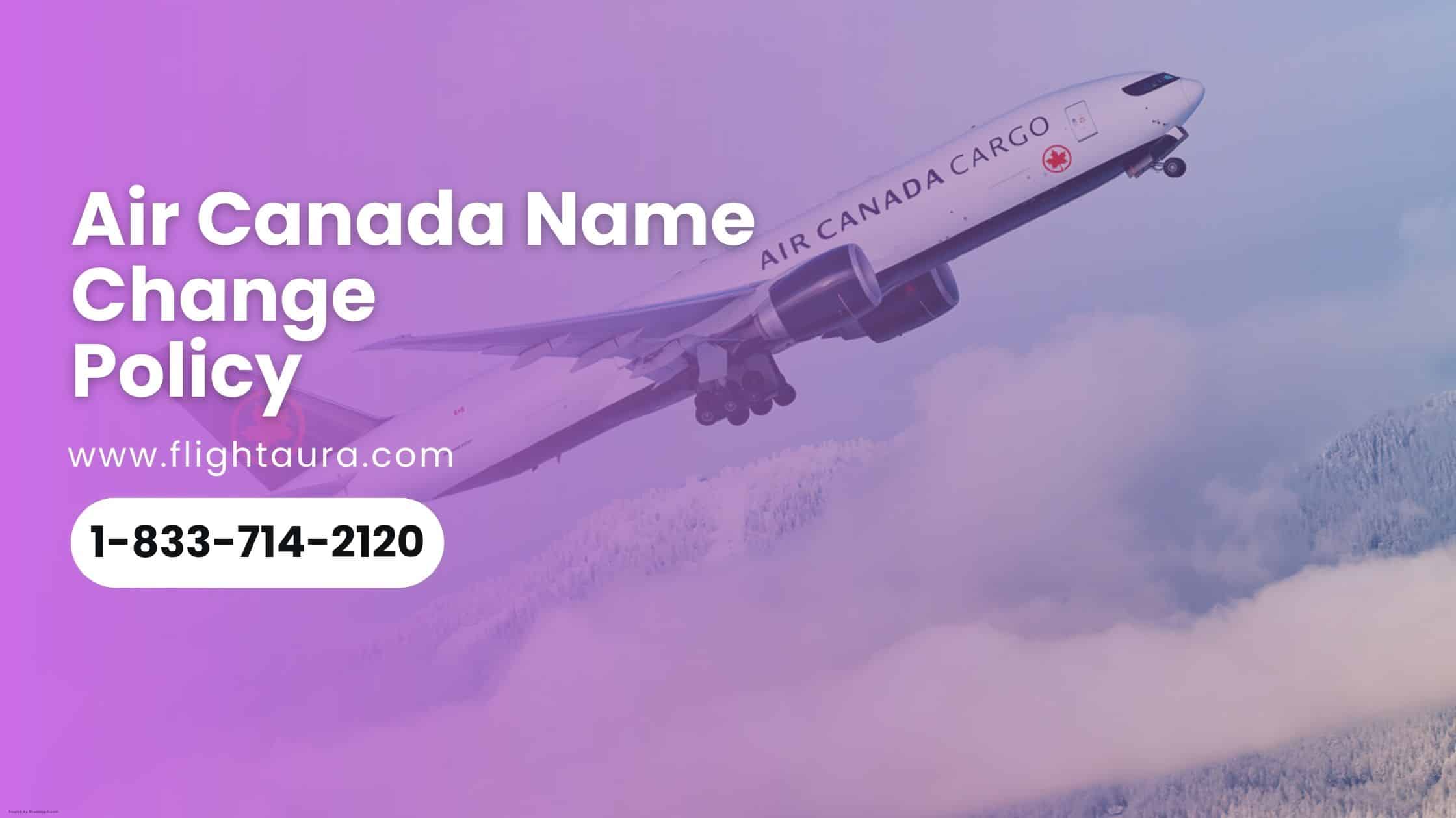 Air Canada Name Change Policy {Updated 2025}