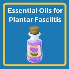 Essential Oils for Plantar Fasciitis: Natural Relief for Foot Pain