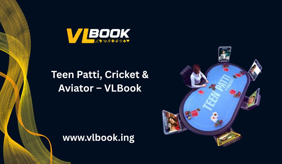 Why VLBook’s Aviator and Teen Patti Games Attract a Wide Audience