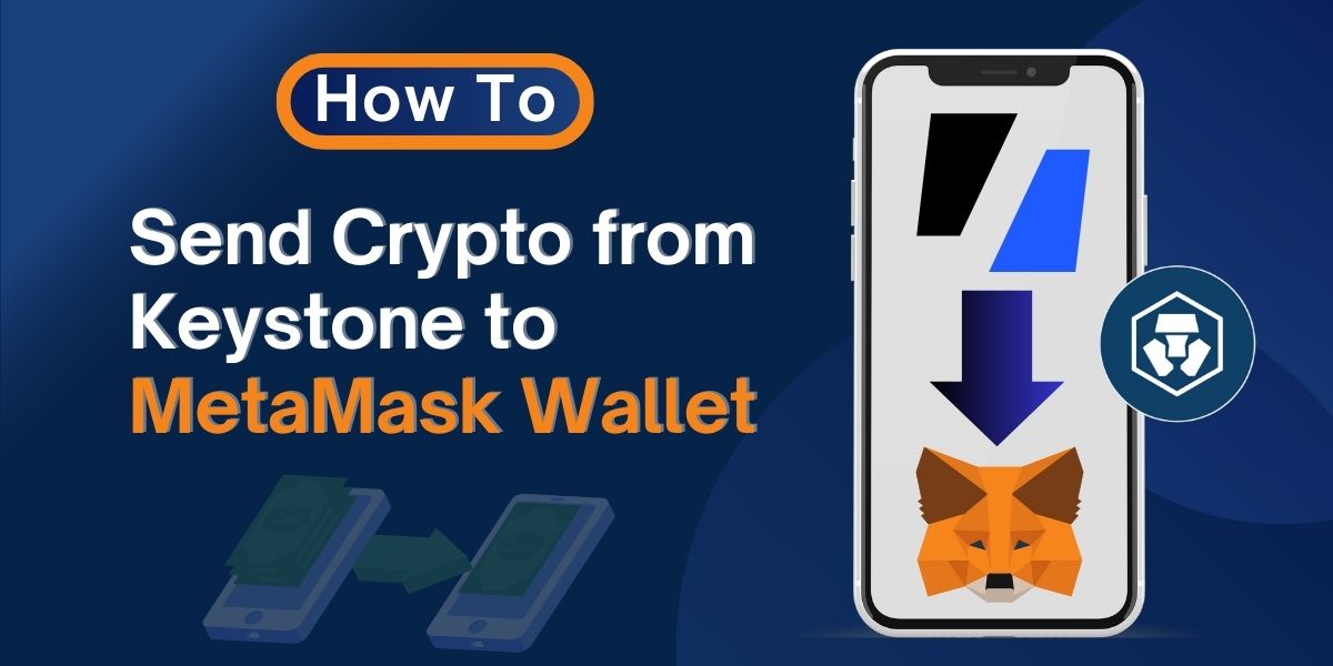 How to Send Crypto from Keystone to MetaMask Wallet?