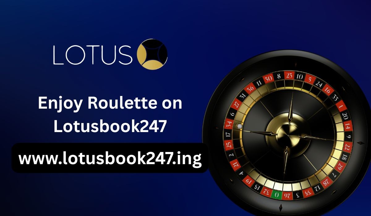 Spin the Wheel: Enjoy Roulette on Lotusbook247