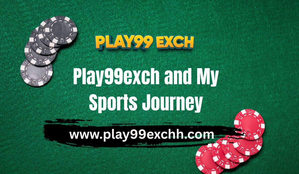 How Play99exch Changed My Sports Knowledge