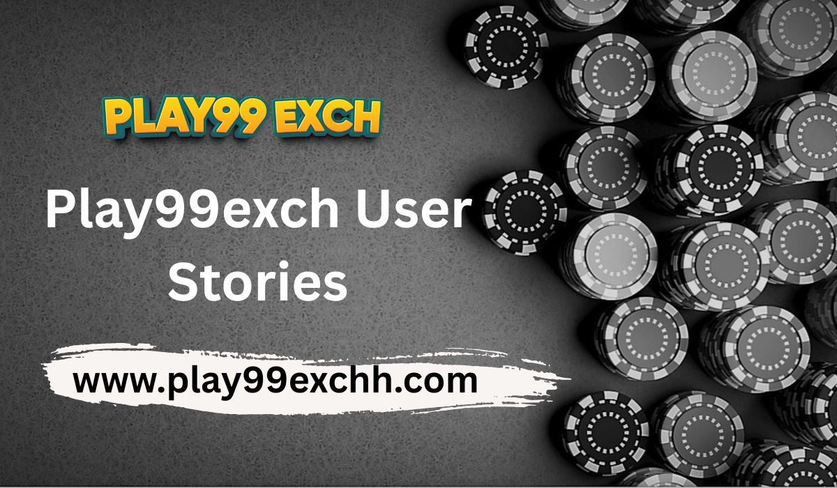 Real Play99exch Users Share Their Stories